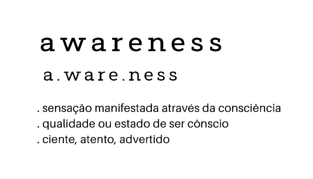 Você sabe o que significa Awareness? – Manuella Bahls